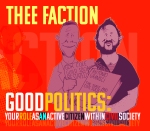 Thee FactionGood Politics cover